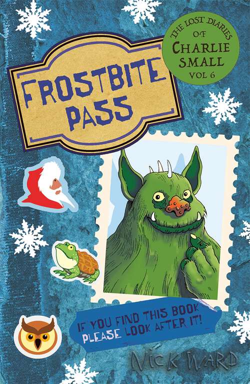 Book cover of The Lost Diary of Charlie Small Volume 6: Frostbite Pass (The\lost Diary Of Charlie Small Ser.)