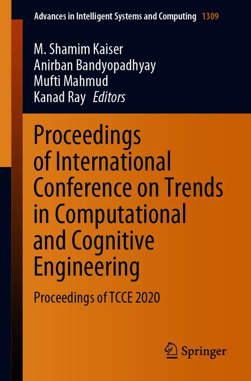 Book cover of Proceedings of International Conference on Trends in Computational and Cognitive Engineering: Proceedings of TCCE 2020 (1st ed. 2021) (Advances in Intelligent Systems and Computing #1309)