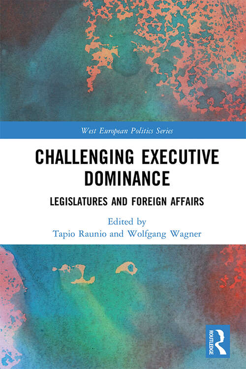 Book cover of Challenging Executive Dominance: Legislatures and Foreign Affairs (ISSN)