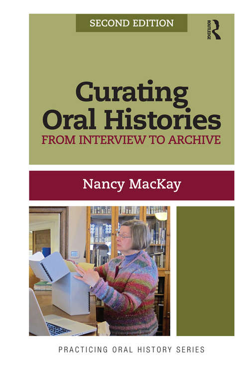 Book cover of Curating Oral Histories: From Interview to Archive (2) (Practicing Oral History #2)