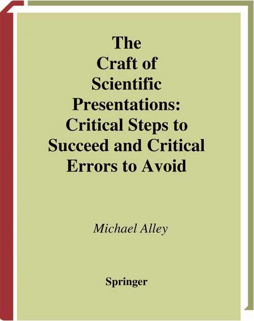 Book cover of The Craft of Scientific Presentations: Critical Steps to Succeed and Critical Errors to Avoid (2003)
