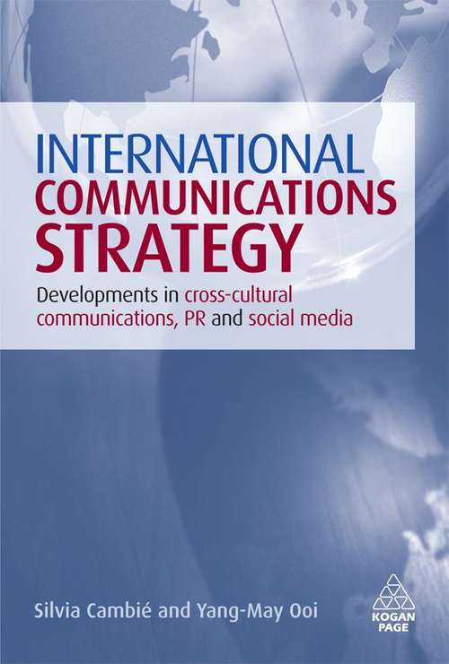 Book cover of International Communications Strategy: Developments in Cross-Cultural Communications, PR and Social Media (1st Edition) (PDF)