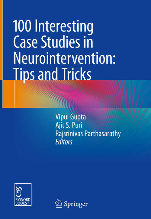 Book cover of 100 Interesting Case Studies in Neurointervention: Tips And Tricks