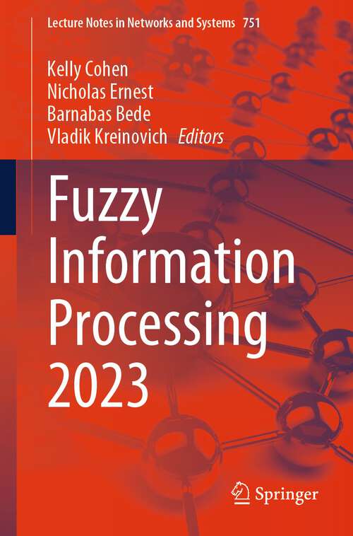 Book cover of Fuzzy Information Processing 2023 (1st ed. 2023) (Lecture Notes in Networks and Systems #751)