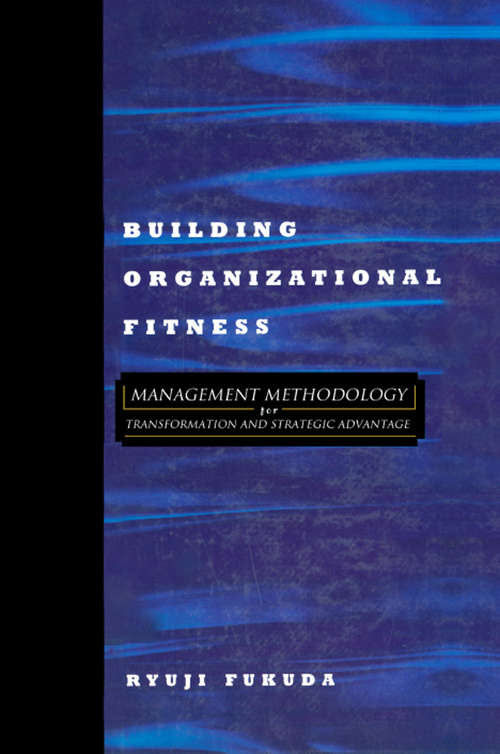 Book cover of Building Organizational Fitness: Management Methodology for Transformation and Strategic Advantage