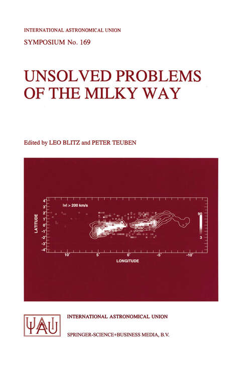 Book cover of Unsolved Problems of the Milky Way (1996) (International Astronomical Union Symposia #169)