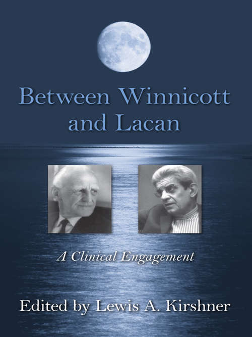 Book cover of Between Winnicott and Lacan: A Clinical Engagement