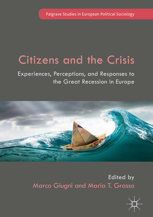 Book cover of Citizens and the Crisis: Experiences, Perceptions, and Responses to the Great Recession in Europe
