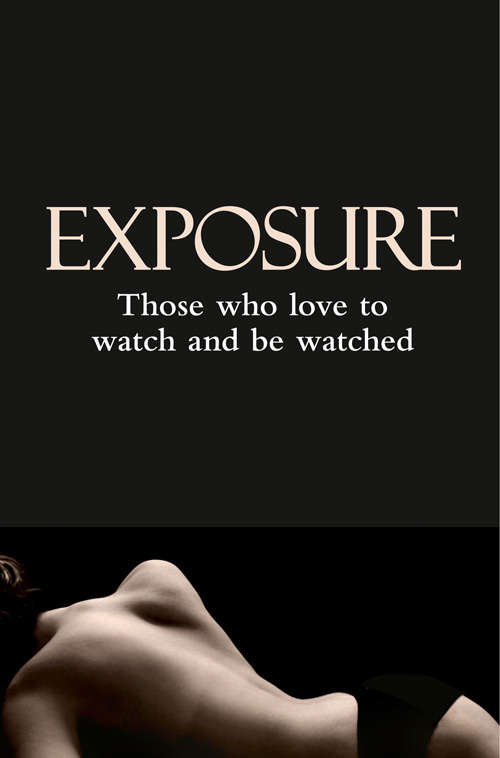 Book cover of Exposure: Those Who Love To Watch And Be Watched (ePub edition)