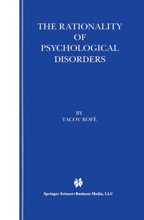 Book cover of The Rationality of Psychological Disorders: Psychobizarreness Theory (2000)