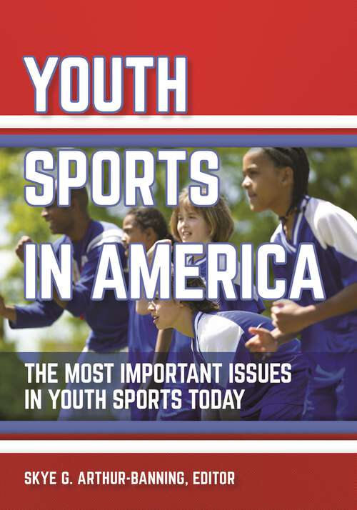Book cover of Youth Sports in America: The Most Important Issues in Youth Sports Today