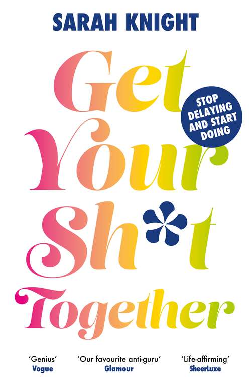 Book cover of Get Your Sh*t Together: The New York Times Bestseller (A No F*cks Given Guide #2)