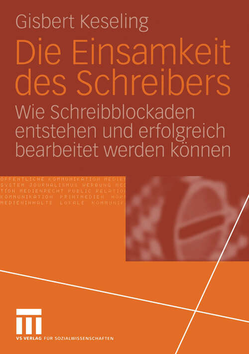 Book cover of Die Einsamkeit des Schreibers: Wie Schreibblockaden entstehen und erfolgreich bearbeitet werden können (2004)