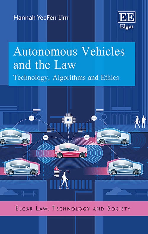 Book cover of Autonomous Vehicles and the Law: Technology, Algorithms and Ethics (Elgar Law, Technology and Society series)