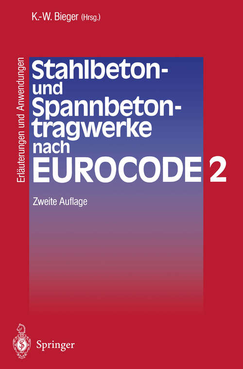 Book cover of Stahlbeton- und Spannbetontragwerke nach Eurocode 2: Erläuterungen und Anwendungen (2. Aufl. 1995)