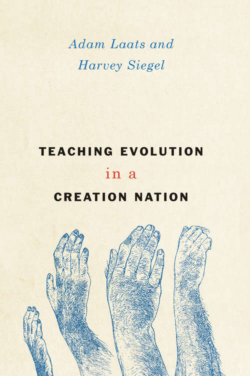 Book cover of Teaching Evolution in a Creation Nation (History and Philosophy of Education Series)