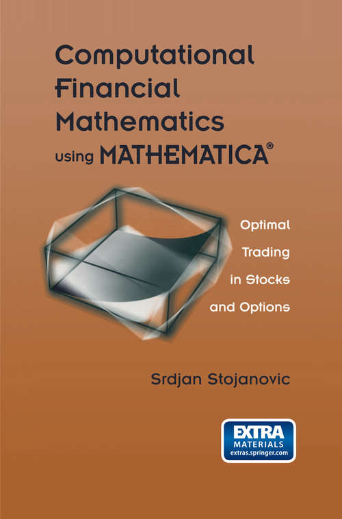 Book cover of Computational Financial Mathematics using MATHEMATICA®: Optimal Trading in Stocks and Options (2003)