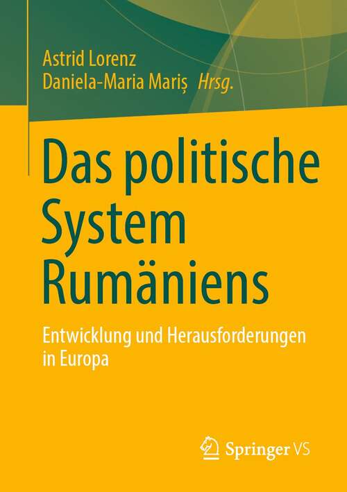Book cover of Das politische System Rumäniens: Entwicklung und Herausforderungen in Europa (1. Aufl. 2022)
