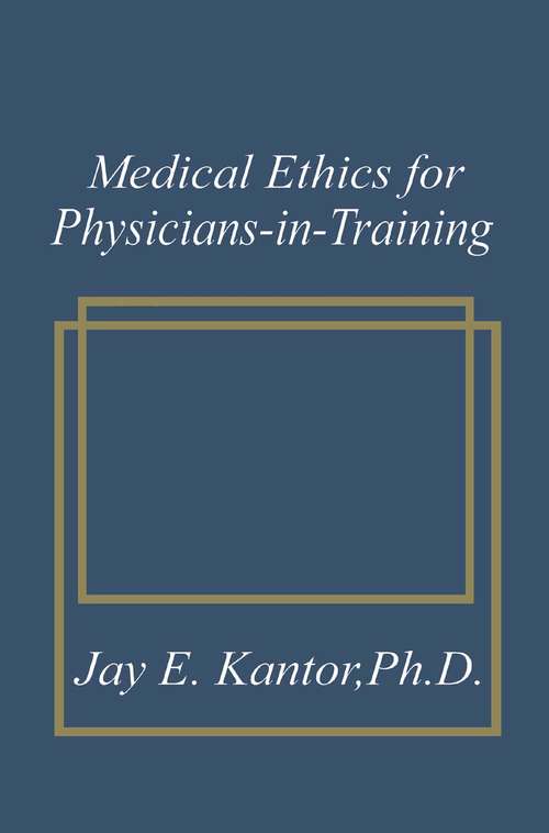 Book cover of Medical Ethics for Physicians-in-Training (1989)