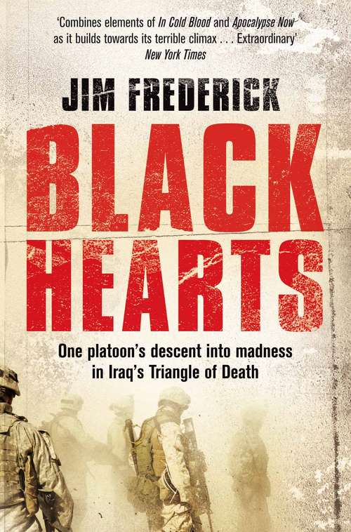 Book cover of Black Hearts: One platoon's descent into madness in the Iraq war's triangle of death