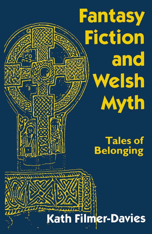 Book cover of Fantasy Fiction and Welsh Myth: Tales of Belonging (1st ed. 1996)