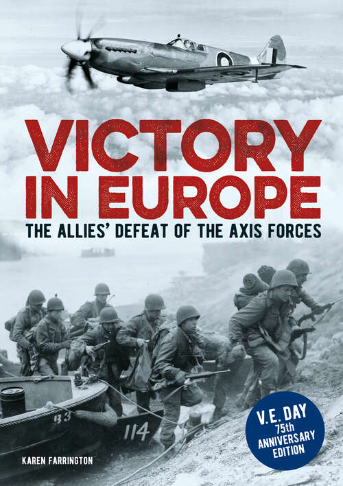 Book cover of Victory in Europe: The Allies' Defeat of the Axis Forces