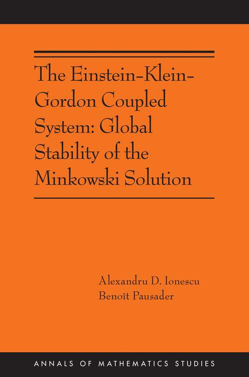 Book cover of The Einstein-Klein-Gordon Coupled System: Global Stability of the Minkowski Solution: (AMS-213) (Annals of Mathematics Studies #406)