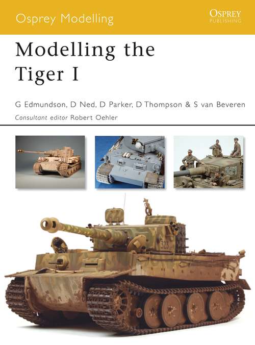 Book cover of Modelling the Tiger I (Osprey Modelling)