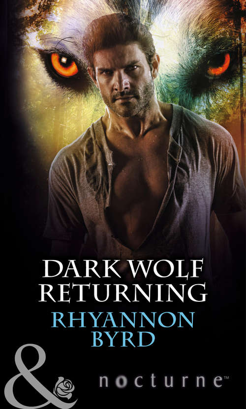 Book cover of Dark Wolf Returning: Dark Wolf Returning Loyal Wolf (ePub First edition) (Mills And Boon Nocturne Ser. #4)