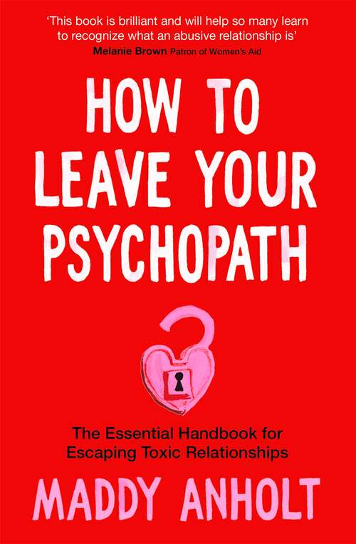 Book cover of How to Leave Your Psychopath: The Essential Handbook for Escaping Toxic Relationships