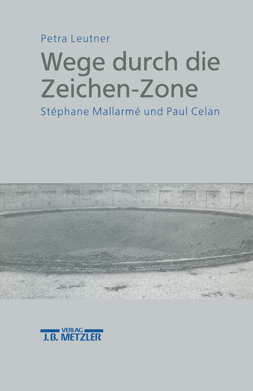 Book cover of Wege durch die Zeichen-Zone: Stéphane Mallarmé und Paul Celan (1. Aufl. 1994)