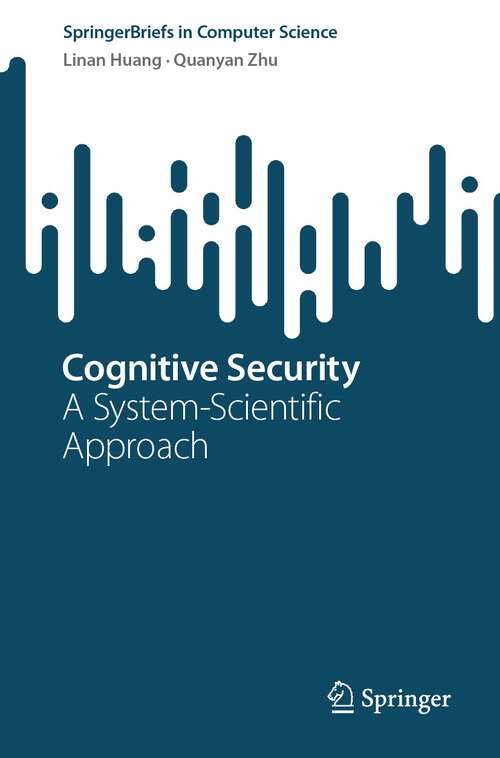 Book cover of Cognitive Security: A System-Scientific Approach (1st ed. 2023) (SpringerBriefs in Computer Science)