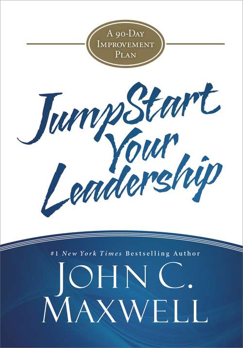 Book cover of JumpStart Your Leadership: A 90-Day Improvement Plan (JumpStart)