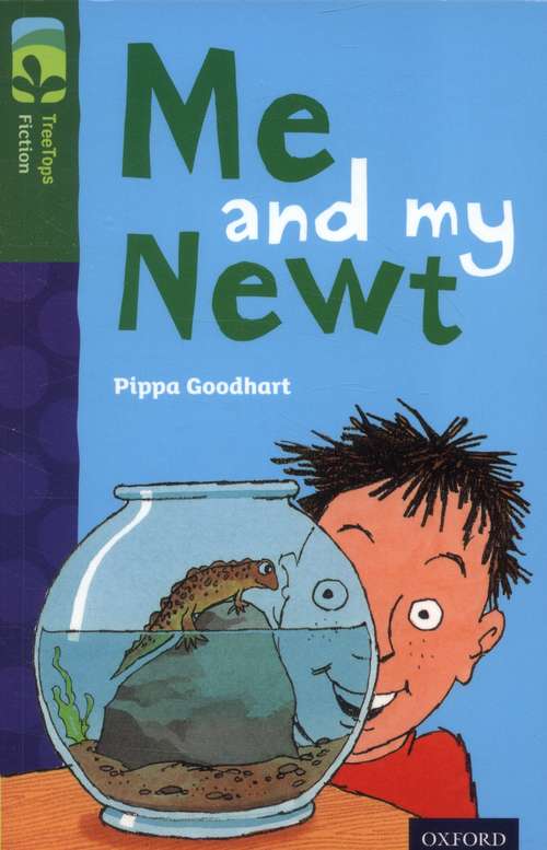 Book cover of Oxford Reading Tree, TreeTops Fiction, Level 12 B: Me and my Newt (2014 edition) (PDF)
