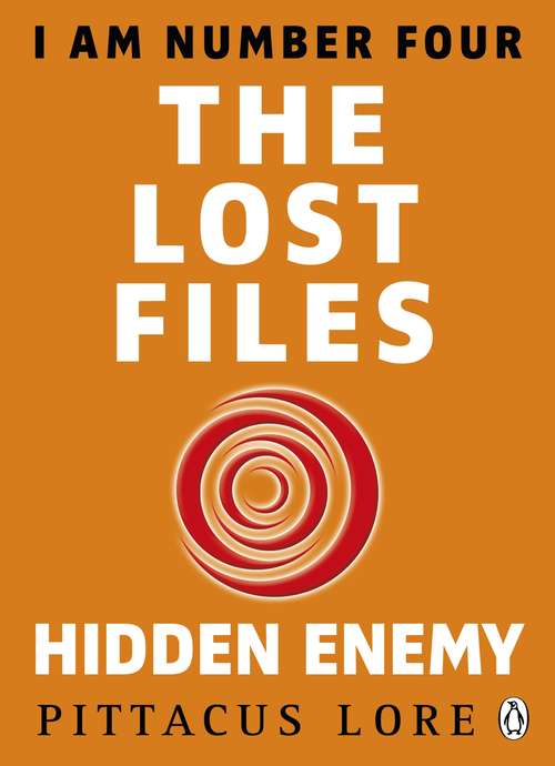 Book cover of I Am Number Four: Hidden Enemy (I Am Number Four: The Lost Files #11)