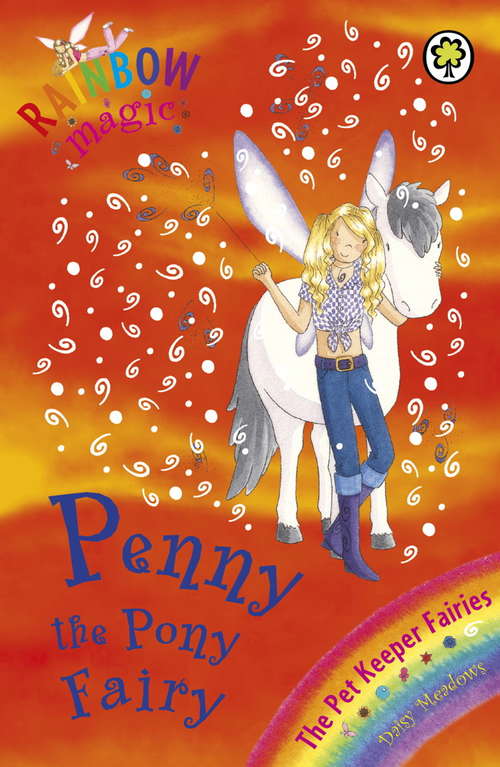 Book cover of Penny The Pony Fairy: The Pet Keeper Fairies Book 7 (Rainbow Magic #35)