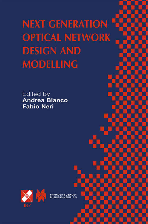 Book cover of Next Generation Optical Network Design and Modelling: IFIP TC6 / WG6.10 Sixth Working Conference on Optical Network Design and Modelling (ONDM 2002) February 4–6, 2002, Torino, Italy (2003) (IFIP Advances in Information and Communication Technology #114)