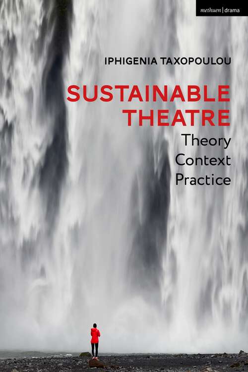 Book cover of Sustainable Theatre: Theory, Context, Practice