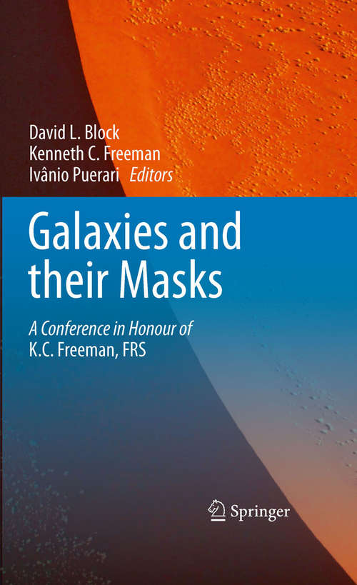 Book cover of Galaxies and their Masks: A Conference in Honour of K.C. Freeman, FRS (2010)