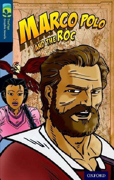 Book cover of Oxford Reading Tree, Level 14, TreeTops Graphic Novels: Marco Polo and the Roc (2014 edition) (PDF)