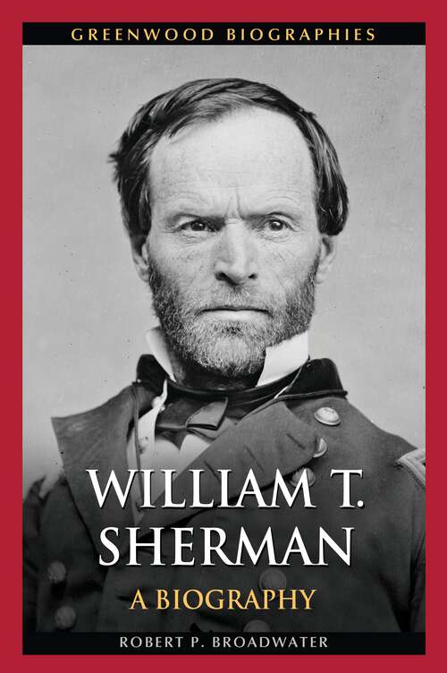Book cover of William T. Sherman: A Biography (Greenwood Biographies)