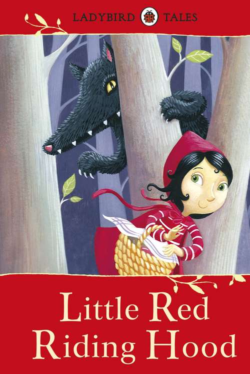 Book cover of Ladybird Tales: Little Red Riding Hood (Ladybird Tales Ser.)