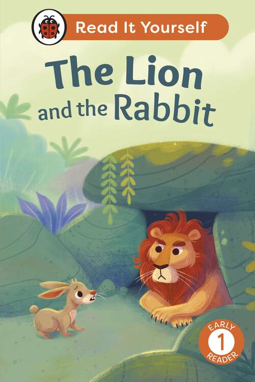 Book cover of The Lion and the Rabbit: Read It Yourself - Level 1 Early Reader (Read It Yourself)