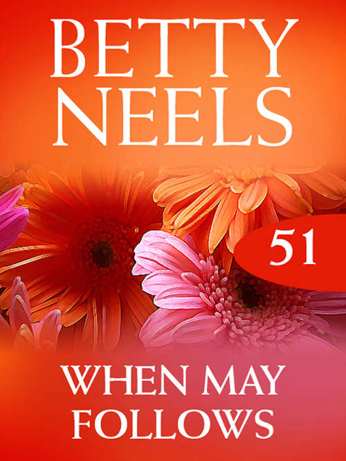 Book cover of When May Follows (ePub First edition) (Betty Neels Collection #51)