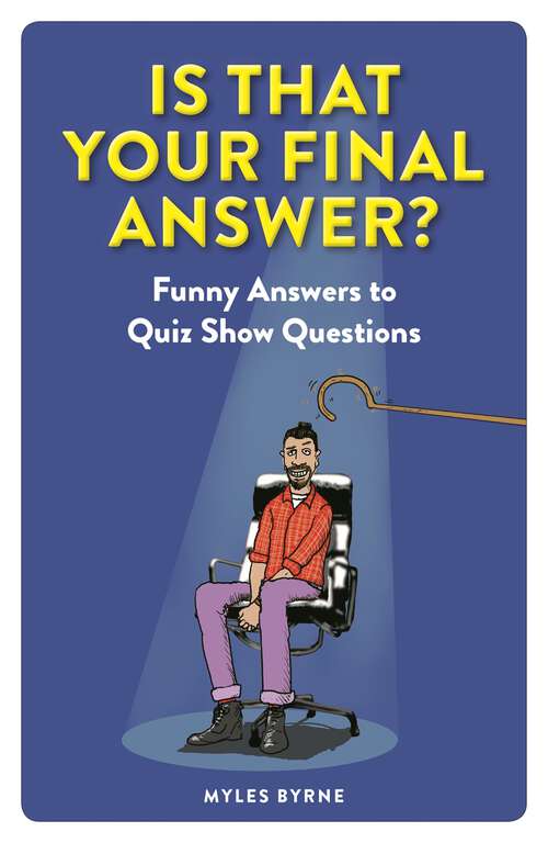 Book cover of Is That Your Final Answer?: Funny Answers to Quiz Show Questions