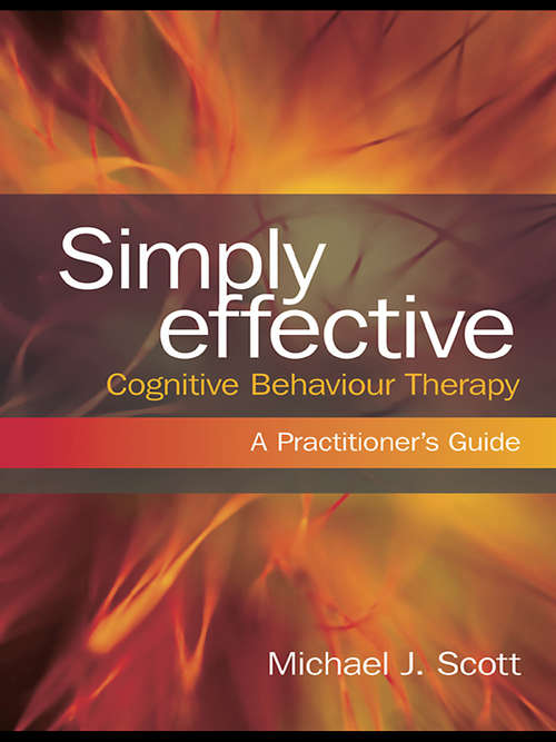 Book cover of Simply Effective Cognitive Behaviour Therapy: A Practitioner's Guide