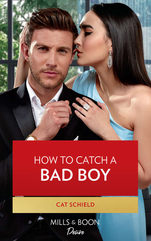 Book cover of How To Catch A Bad Boy: How To Catch A Bad Boy / Secrets Of A One Night Stand (billionaires Of Boston) (ePub edition) (Texas Cattleman's Club: Heir Apparent #7)