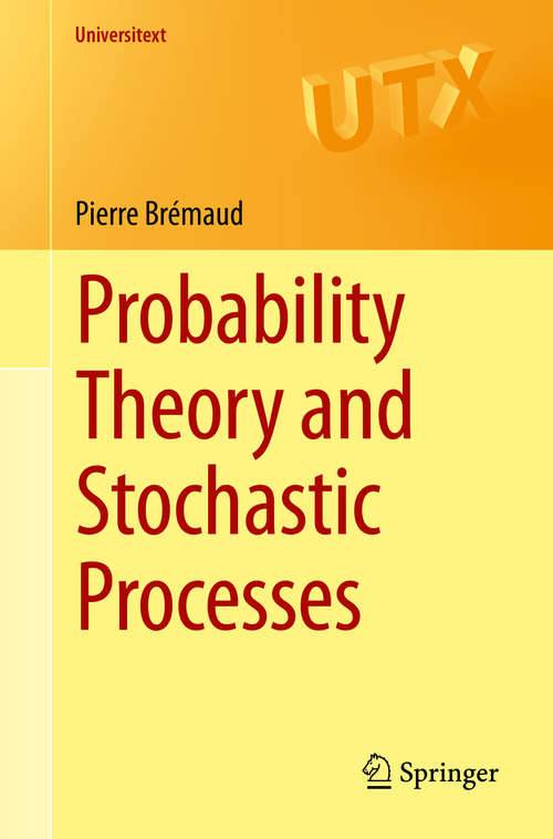 Book cover of Probability Theory and Stochastic Processes (1st ed. 2020) (Universitext)