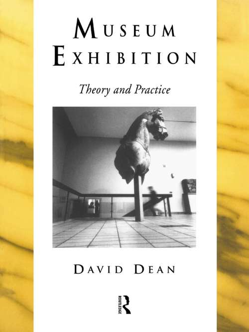 Book cover of Museum Exhibition: Theory and Practice (Heritage: Care-Preservation-Management)