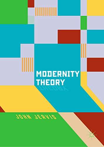 Book cover of Modernity Theory: Modern Experience, Modernist Consciousness, Reflexive Thinking (1st ed. 2018)